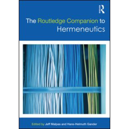 The Routledge Companion to Hermeneutics