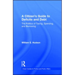 A Citizen's Guide to Deficits and Debt A Citizen's Guide to Deficits and Debt
