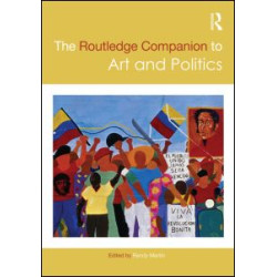 The Routledge Companion to Art and Politics