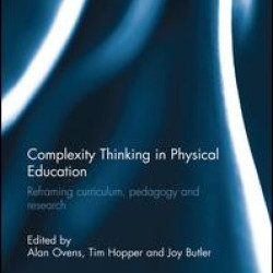 Complexity Thinking in Physical Education Complexity Thinking in Physical Education
