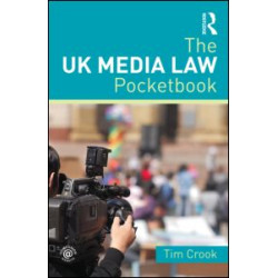 The UK Media Law Pocketbook The UK Media Law Pocketbook