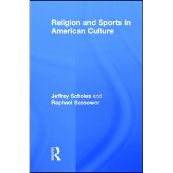 Religion and Sports in American Culture Religion and Sports in American Culture