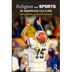 Religion and Sports in American Culture Religion and Sports in American Culture