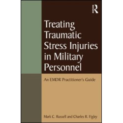 Treating Traumatic Stress Injuries in Military Personnel