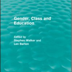 Gender, Class and Education (Routledge Revivals) Gender, Class and Education (Routledge Revivals)