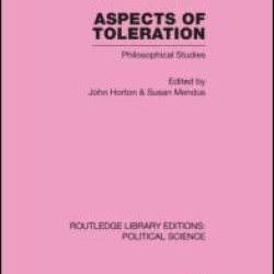 Aspects of Toleration Routledge Library Editions: Political Science Volume 41