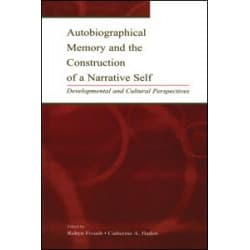Autobiographical Memory and the Construction of A Narrative Self