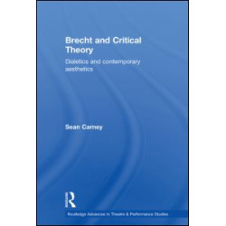 Brecht and Critical Theory Brecht and Critical Theory