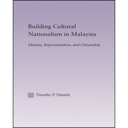 Building Cultural Nationalism in Malaysia
