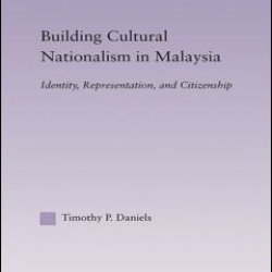 Building Cultural Nationalism in Malaysia Building Cultural Nationalism in Malaysia