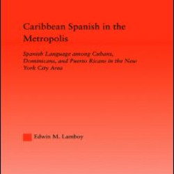 Caribbean Spanish in the Metropolis Caribbean Spanish in the Metropolis