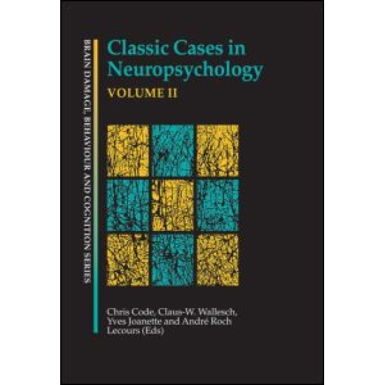 Classic Cases in Neuropsychology, Volume II