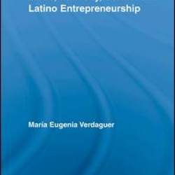 Class, Ethnicity, Gender and Latino Entrepreneurship Class, Ethnicity, Gender and Latino Entrepreneurship