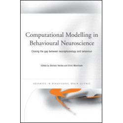 Computational Modelling in Behavioural Neuroscience Computational Modelling in Behavioural Neuroscience