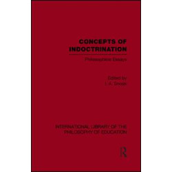 Concepts of Indoctrination (International Library of the Philosophy of Education Volume 20) Concepts of Indoctrination (International Library of the Philosophy of Education Volume 20)