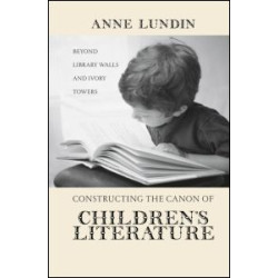 Constructing the Canon of Children's Literature Constructing the Canon of Children's Literature