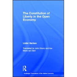 The Constitution of Liberty in the Open Economy The Constitution of Liberty in the Open Economy