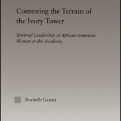 Contesting the Terrain of the Ivory Tower Contesting the Terrain of the Ivory Tower