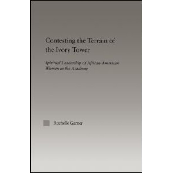 Contesting the Terrain of the Ivory Tower Contesting the Terrain of the Ivory Tower