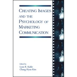 Creating Images and the Psychology of Marketing Communication Creating Images and the Psychology of Marketing Communication