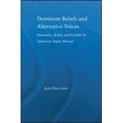 Dominant Beliefs and Alternative Voices Dominant Beliefs and Alternative Voices
