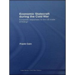 Economic Statecraft during the Cold War Economic Statecraft during the Cold War