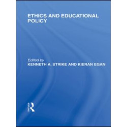 Ethics and Educational Policy (International Library of the Philosophy of Education Volume 21)