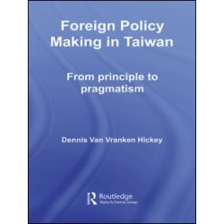 Foreign Policy Making in Taiwan Foreign Policy Making in Taiwan
