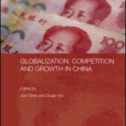 Globalization, Competition and Growth in China Globalization, Competition and Growth in China