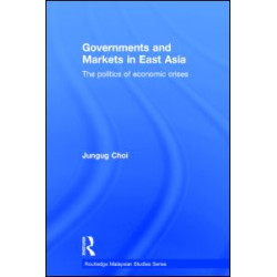 Governments and Markets in East Asia Governments and Markets in East Asia