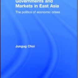 Governments and Markets in East Asia Governments and Markets in East Asia