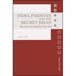 India, Pakistan and the Secret Jihad India, Pakistan and the Secret Jihad