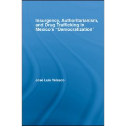 Insurgency, Authoritarianism, and Drug Trafficking in Mexico's Democratization