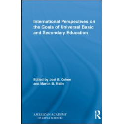 International Perspectives on the Goals of Universal Basic and Secondary Education International Perspectives on the Goals of Universal Basic and Secondary Education
