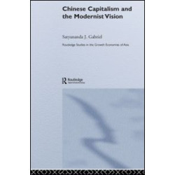 Chinese Capitalism and the Modernist Vision Chinese Capitalism and the Modernist Vision