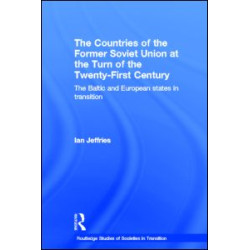 The Countries of the Former Soviet Union at the Turn of the Twenty-First Century The Countries of the Former Soviet Union at the Turn of the Twenty-First Century