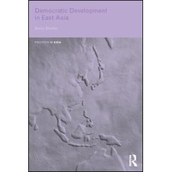 Democratic Development in East Asia Democratic Development in East Asia