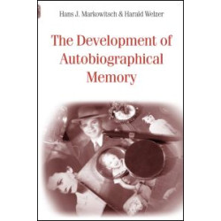 The Development of Autobiographical Memory The Development of Autobiographical Memory