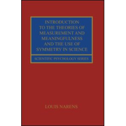 Introduction to the Theories of Measurement and Meaningfulness and the Use of Symmetry in Science