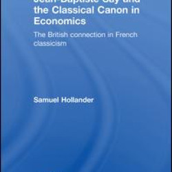 Jean-Baptiste Say and the Classical Canon in Economics Jean-Baptiste Say and the Classical Canon in Economics