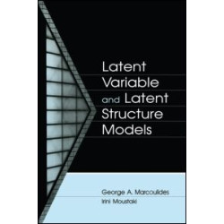 Latent Variable and Latent Structure Models Latent Variable and Latent Structure Models