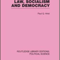 Law, Socialism and Democracy (Routledge Library Editions: Political Science Volume 9) Law, Socialism and Democracy (Routledge Library Editions: Political Science Volume 9)