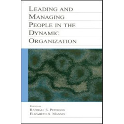 Leading and Managing People in the Dynamic Organization Leading and Managing People in the Dynamic Organization