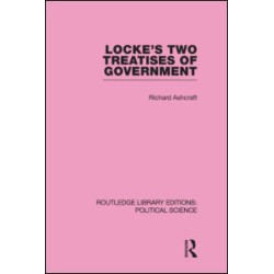 Locke's Two Treatises of Government (Routledge Library Editions: Political Science Volume 17) Locke's Two Treatises of Government (Routledge Library Editions: Political Science Volume 17)