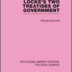 Locke's Two Treatises of Government (Routledge Library Editions: Political Science Volume 17)