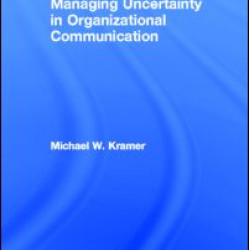 Managing Uncertainty in Organizational Communication