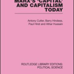 Marx's Capital and Capitalism Today Routledge Library Editions: Political Science Volume 52