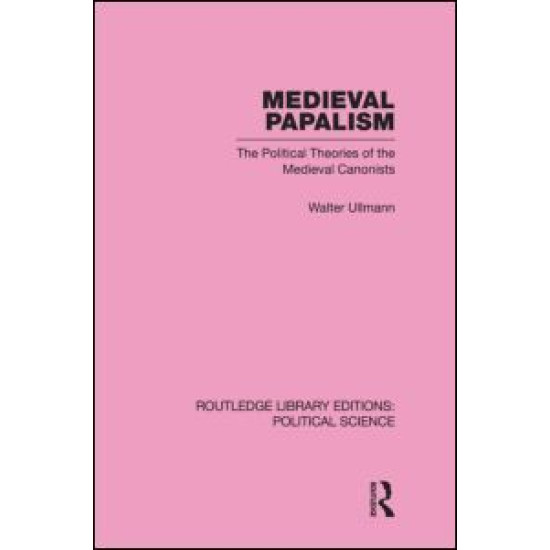 Medieval Papalism (Routledge Library Editions: Political Science Volume 36)