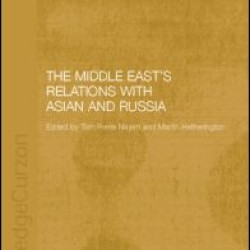 The Middle East's Relations with Asia and Russia The Middle East's Relations with Asia and Russia