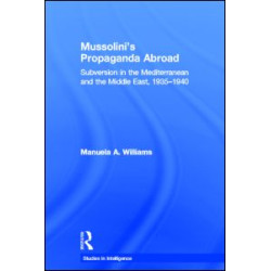Mussolini's Propaganda Abroad Mussolini's Propaganda Abroad